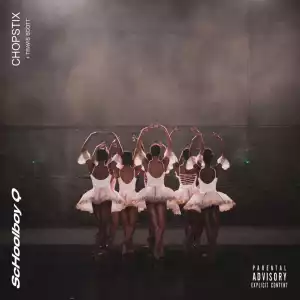 ScHoolboy Q X Travis Scott - CHopstix